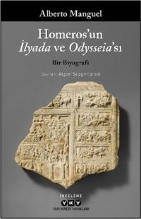 Homeros'un İlyada ve Odysseia'sı & Bir Biyografi