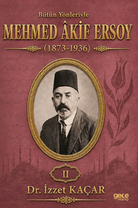 Bütün Yönleriyle Mehmed Akif Ersoy (1873-1936) Cilt 2
