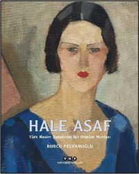 Hale Asaf Türk Resim Sanatında Bir Dönüm Noktası (Karton Kapak)