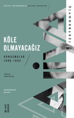 Köle Olmayacağız & Konuşmalar  1990-1995