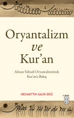 Oryantalizm ve Kur'an & Alman-Yahudi Oryantalizminde Kur'an'a Bakış