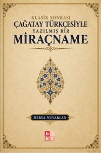 Klasik Sonrası Çağatay Türkçesiyle Yazılmış Bir Miraçname