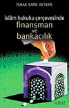 İslam Hukuku &Ccedil;er&ccedil;evesinde Finansman ve Bankacılık