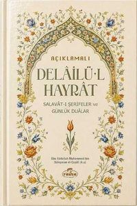 Açıklamalı Delailü'l Hayrat & Salavatı Şerifeler ve Günlük Dualar