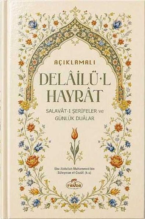 Açıklamalı Delailü'l Hayrat & Salavatı Şerifeler ve Günlük Dualar