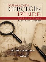 Kurmacada Gerçeğin İzinde: Polisiye Roman Tarih-Tahlil-Tenkit