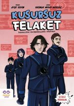 Kusursuz Felaket & İnsanlığını Kaybedenlerin Hikayesi