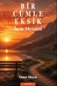 Bir Cümle Eksik & İncir Mevsimi