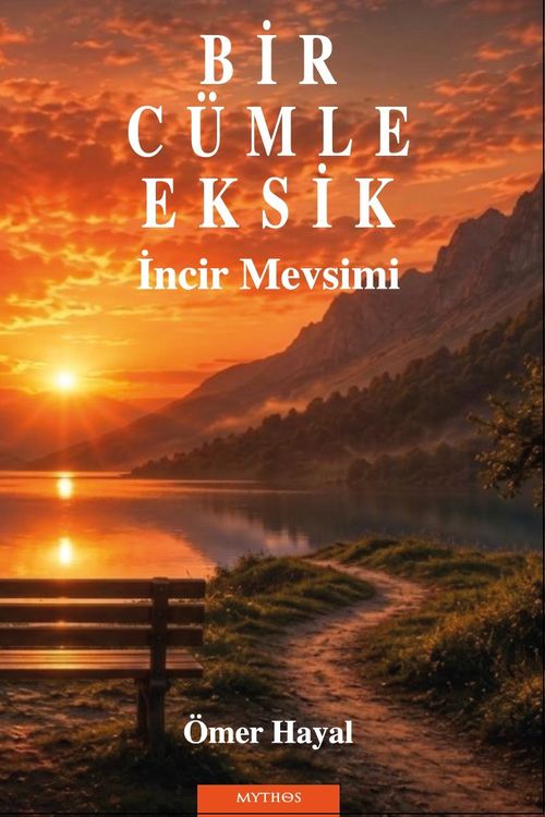 Bir Cümle Eksik & İncir Mevsimi
