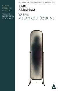 Yas ve Melankoli Üzerine & Depresyonun Psikanalitik Kökenleri