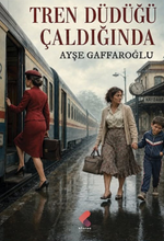 Tren Düdüğü Çaldığında