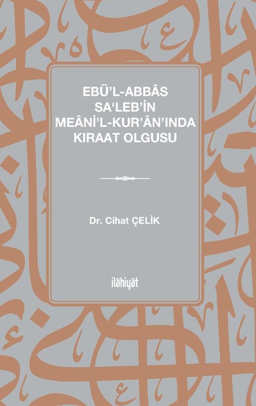 Ebü'l-Abbas Sa‘leb'in Meani'l-Kur'an'ında Kıraat Olgusu
