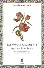 Tasavvufi Gelenekte Aşk ve Hakikat & Mecazdan Hakikate Aşk, Hakikatten Mecaza Söz