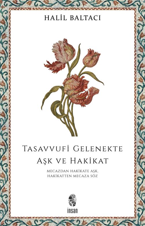Tasavvufi Gelenekte Aşk ve Hakikat & Mecazdan Hakikate Aşk, Hakikatten Mecaza Söz