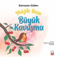 Müjde Kuşu & Büyük Kavuşma