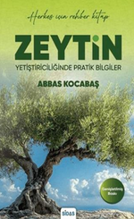 Zeytin Yetiştiriciliğinde Pratik Bilgiler