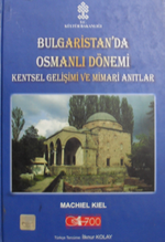Bulgaristan'da Osmanlı Dönemi Kentsel Gelişimi ve Mimari Anıtlar / 40-B-15
