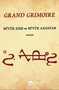 Grand Grimoire & Büyük Eser ve Büyük Anahtar