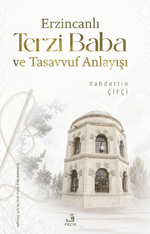 Erzincanlı Terzi Baba ve Tasavvuf Anlayışı