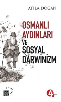 Osmanlı Aydınları ve Sosyal Darwinizm