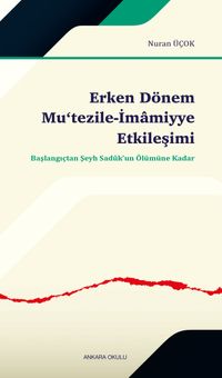 Erken Dönem Mu‘tezile-İmamiyye Etkileşimi