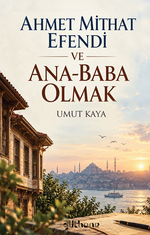 Ahmet Mithat Efendi ve Baba Olmak