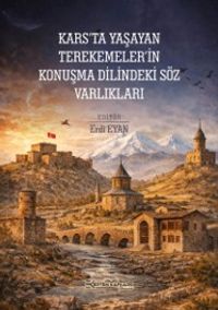 Kars'ta Yaşayan Terekemeler'in Konuşma Dilindeki Söz Varlıkları