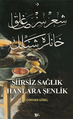 Şiirsiz Sağlık Hanlara Şenlik