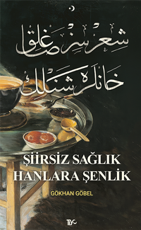 Şiirsiz Sağlık Hanlara Şenlik
