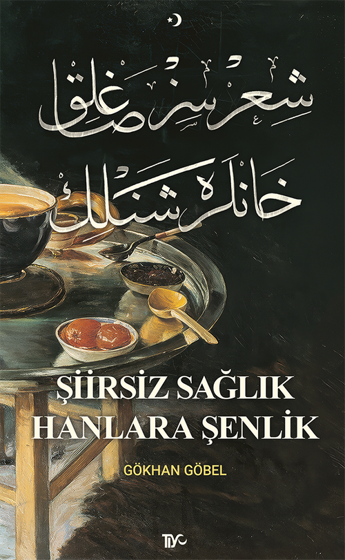 Şiirsiz Sağlık Hanlara Şenlik