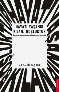 Hayatı Yaşanır Kılan Boşluktur