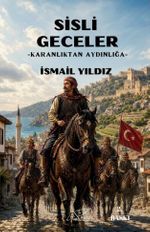 Sisli Geceler & Karanlıktan Aydınlığa