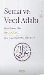 Sema ve Vecd Adabı & Manevi Coşkunun Edebi