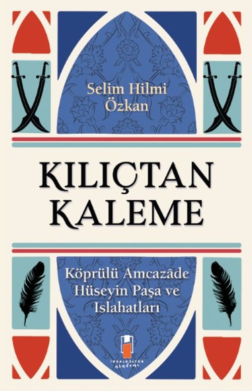 Kılıçtan Kaleme & Köprülü Amcazade Hüseyin Paşa ve Islahatları