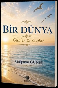Bir Dünya & Günler - Yazılar