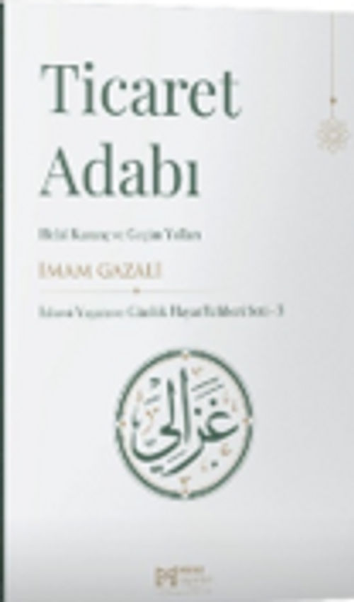 Ticaret Adabı & Helal Kazanç ve Geçim Yolları