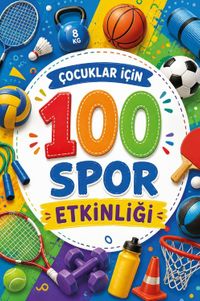 Çocuklar İçin 100 Spor Etkinliği
