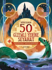 Dünyanın 50 Gizemli Yerine  Seyahat