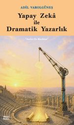 Yapay Zeka ile Dramatik Yazarlık