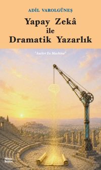 Yapay Zeka ile Dramatik Yazarlık