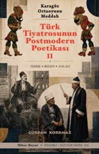 Türk Tiyatrosunun Postmodern Poetikası 2 & Karagöz - Ortaoyunu - Meddah