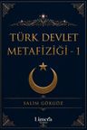 Türk Devlet Metafiziği 1. Kitap