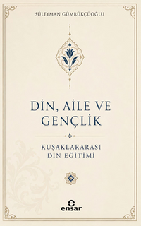 Din, Aile ve Gençlik & Kuşaklar Arası Din Eğitimi