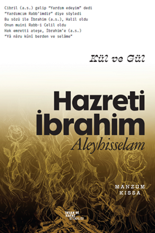 Kül ve Gül &amp; Hazreti İbrahim Aleyhisselam