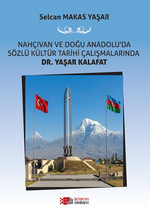 Nahçivan ve Doğu Anadolu'da Sözlü Kültür Tarihi Çalışmalarında Dr. Yaşar Kalafat