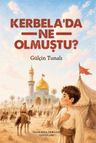 Kerbela'da Ne Olmuştu?