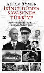 İkinci Dünya Savaşı'nda Türkiye ve Montreux'den Bu Yana Boğazlar Kavgası