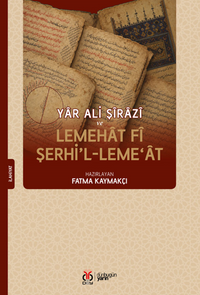 Yar Ali Şirazi ve Lemehat fi şerhi'l-Leme‘at