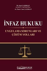 İnfaz Hukuku Uygulama Sorunları ve Çözüm Yolları