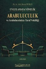 Uygulamaya Yönelik Arabuluculuk ve Arabuluculukta Taraf Vekilliği